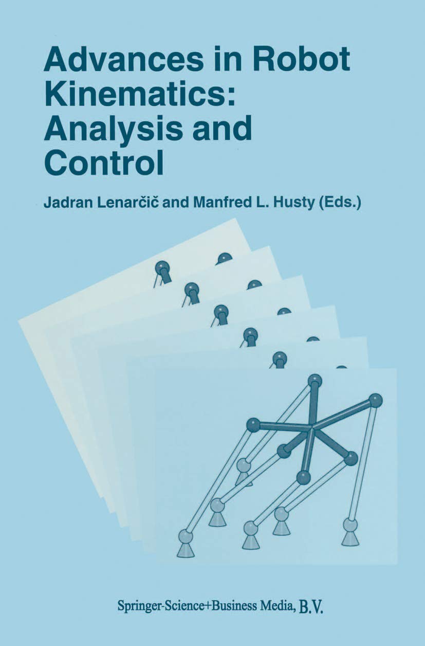 Advances in Robot Kinematics: Analysis and Control Review