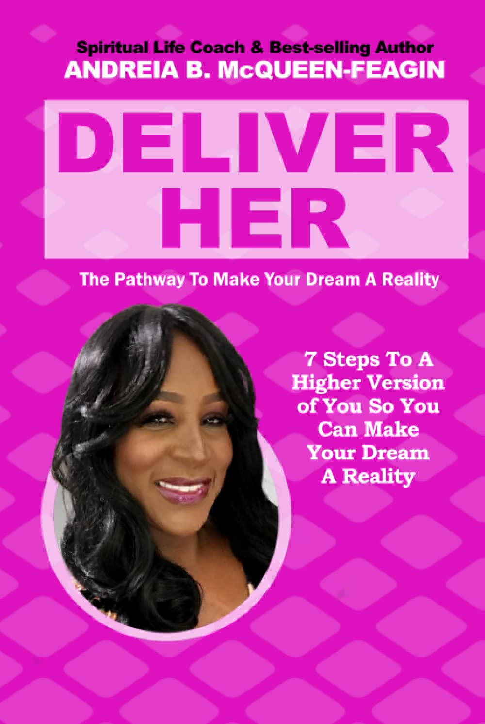 Deliver Her Book Series: Healing Hearts and Manifesting Dreams