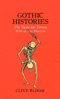 Gothic Histories: The Taste for Terror, 1764 to the Present - In-Depth