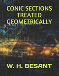Conic Sections Treated Geometrically - Classic Mathematical Treatise
