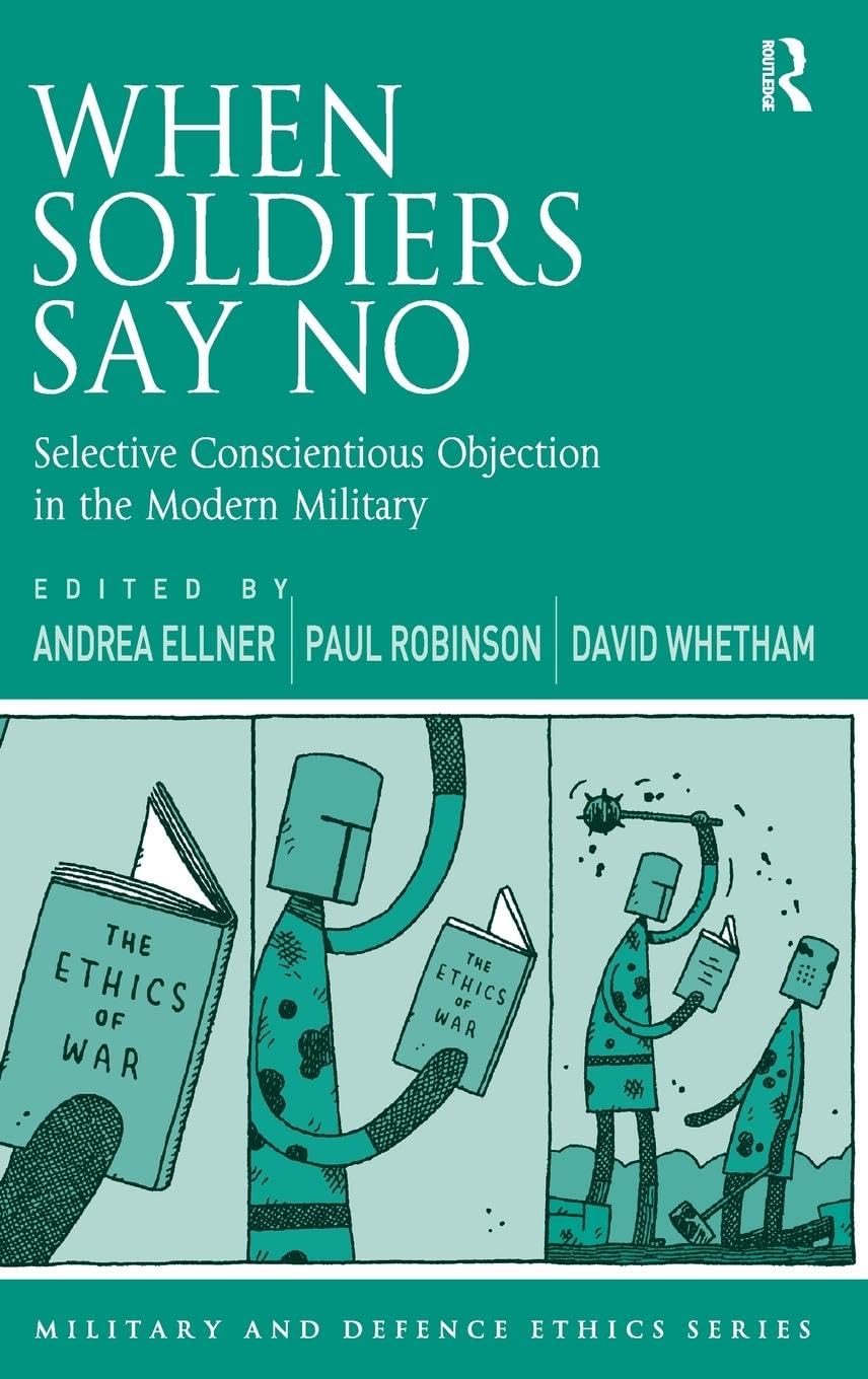 When Soldiers Say No: Military and Defence Ethics Review