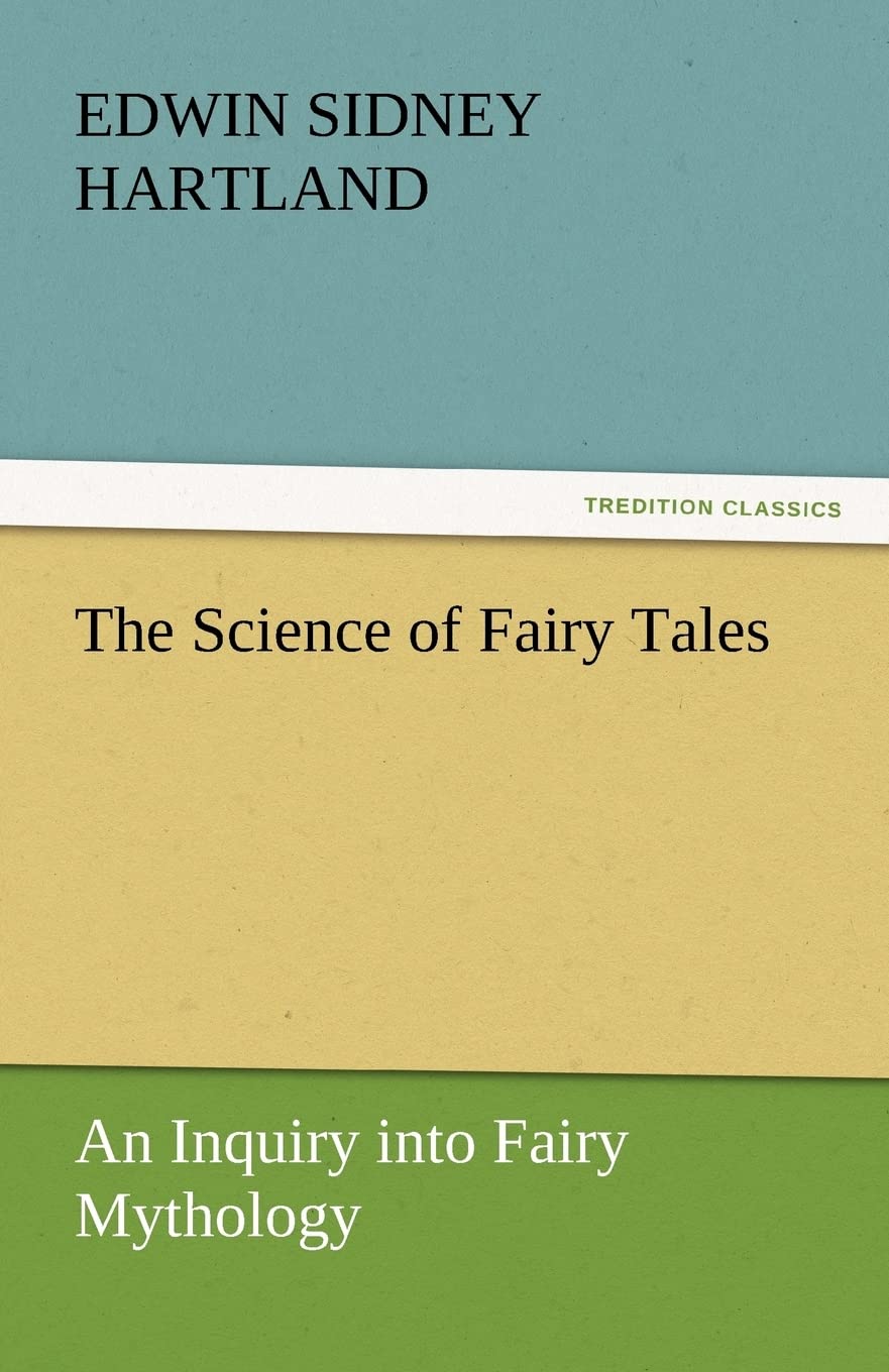 The Science of Fairy Tales by Edwin Sidney Hartland Review