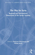 The War for Syria: Regional and International Dimensions