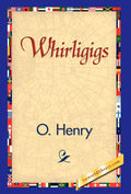 Whirligigs by Henry O - Engaging Short Fiction 1stworld