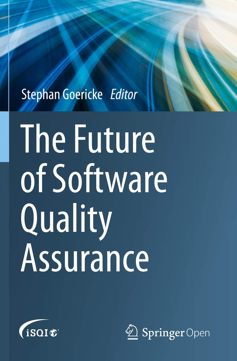 The Future of Software Quality Assurance: A Comprehensive Guide