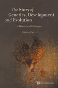 Story Of Genetics, Development And Evolution - Historical Dialogue