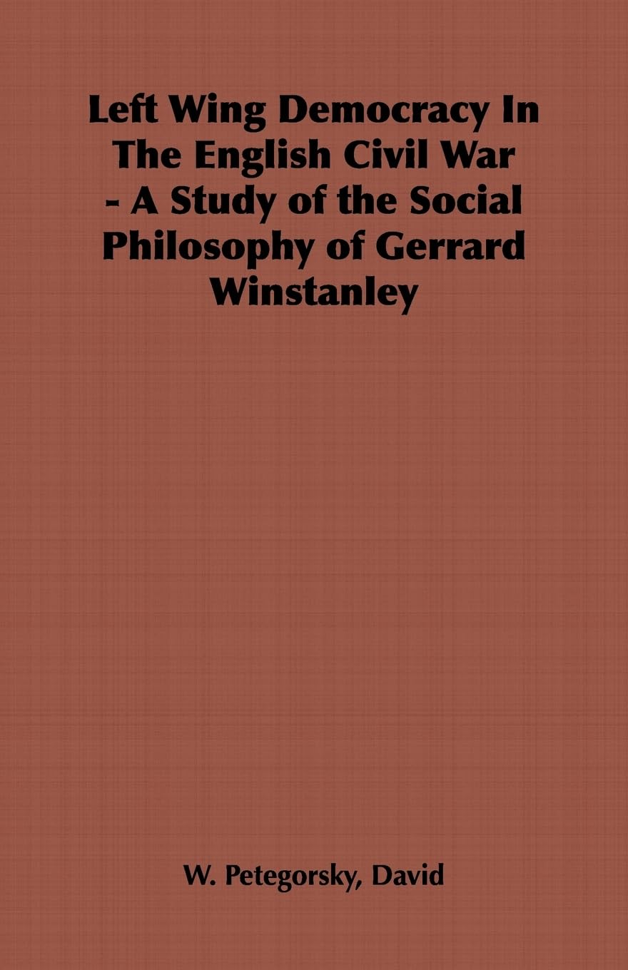 Left Wing Democracy in the English Civil War - Social Philosophy Study