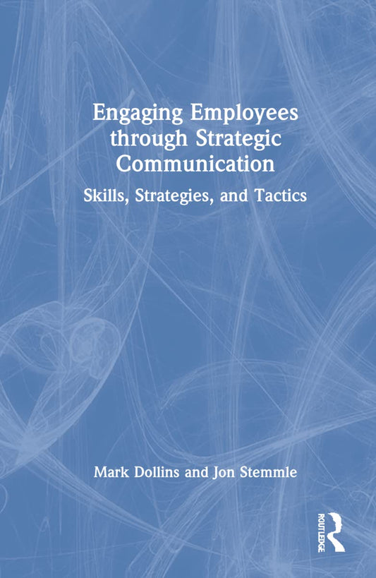 Engaging Employees through Strategic Communication for Better Results