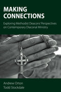 Making Connections Methodist Deacons Perspectives - Study