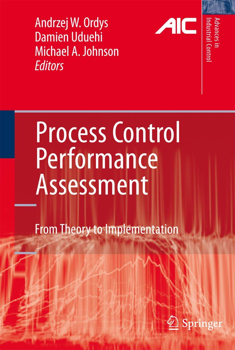 Process Control Performance Assessment: Theory to Implementation Guide