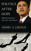 Politics After Hope: Obama and the Crisis of Youth and Race