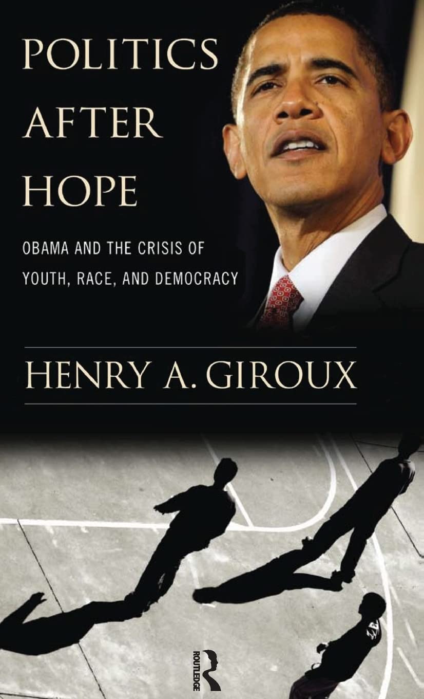 Politics After Hope: Obama and the Crisis of Youth and Race