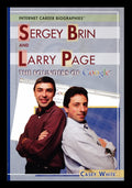 Sergey Brin and Larry Page: The Founders of Google - Career Biography