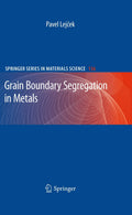 Grain Boundary Segregation in Metals - Essential for Materials