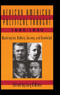 African American Political Thought, 1890-1930 - Essential Primary