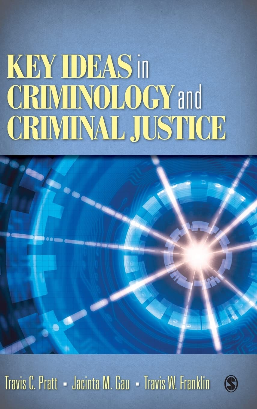 Key Ideas in Criminology and Criminal Justice: Essential Concepts