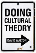 Doing Cultural Theory - Clear Intro to Practice David