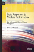 State Responses to Nuclear Proliferation: The Differential Effects
