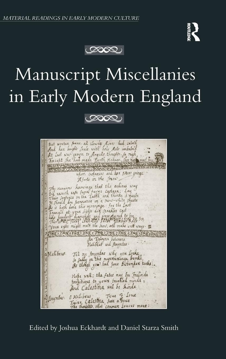 Manuscript Miscellanies in Early Modern England by Daniel Starza Smith