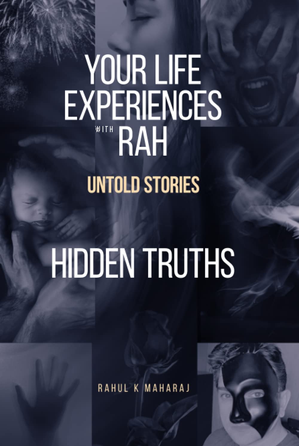 Untold Stories Hidden Truths by Rahul Maharaj - A Must-Read