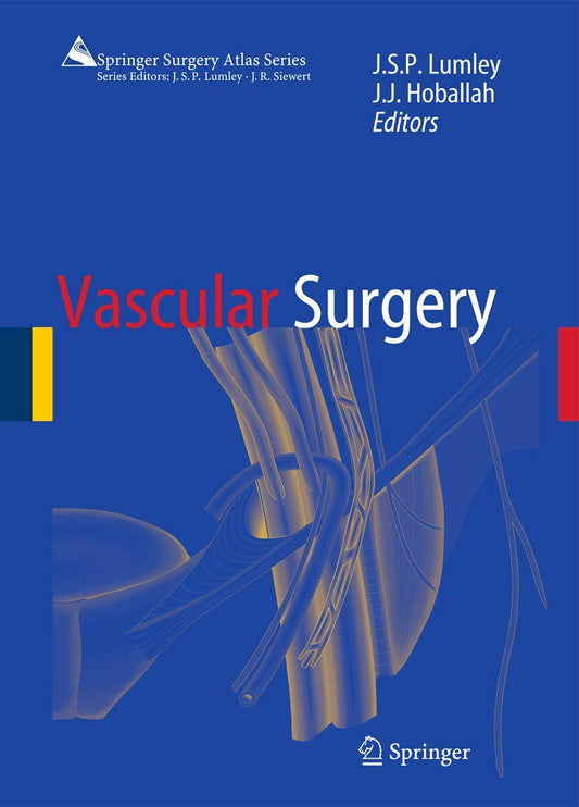 Vascular Surgery Springer Surgery Atlas Series Comprehensive Guide
