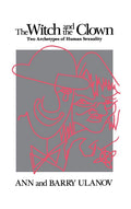 The Witch and the Clown: Two Archetypes of Human Sexuality Review