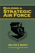 Building a Strategic Air Force - Concise History and Analysis