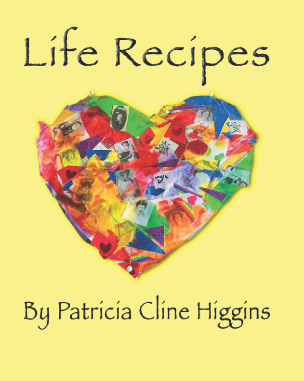 LIFE RECIPES: A Culinary Journey with Patricia Cline Higgins