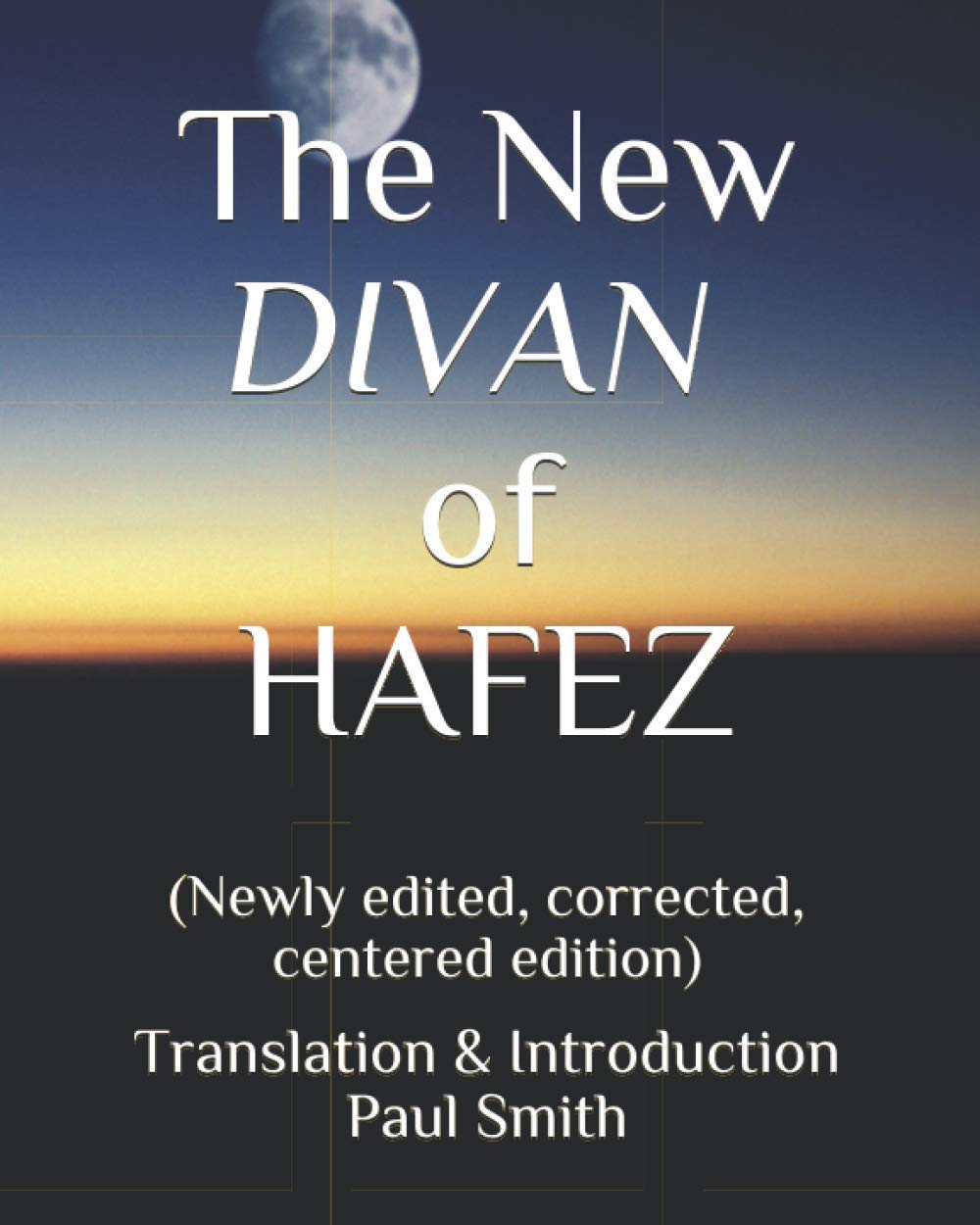 The New DIVAN of HAFEZ: A Newly Edited and Corrected Edition
