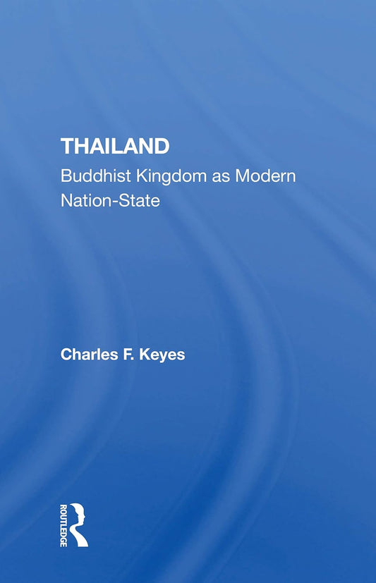 Thailand: Buddhist Kingdom As Modern Nation State Review