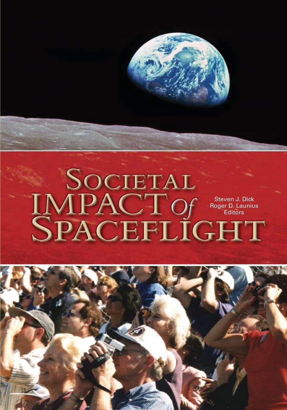 Societal Impact of Spaceflight: A Comprehensive Exploration