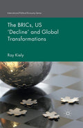 The BRICs, US Decline and Global Transformations - Informed