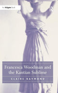 Francesca Woodman and the Kantian Sublime - Critical Reader