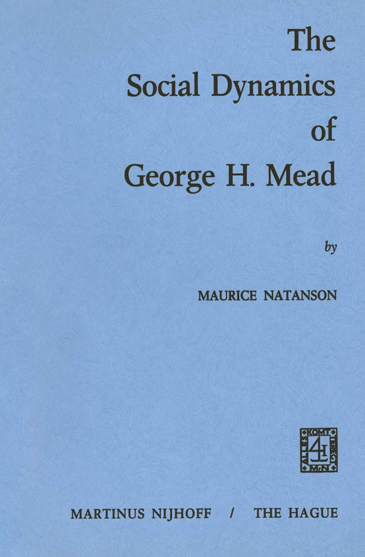 The Social Dynamics of George H. Mead: A Comprehensive Analysis