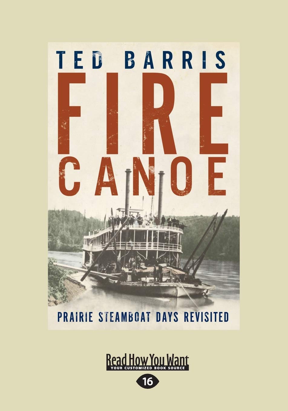 Fire Canoe: Prairie Steamboat Days Revisited - A Captivating Journey