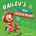 Bailey's New Bicycle Helmet Picture Book - Bike Safety for Toddlers