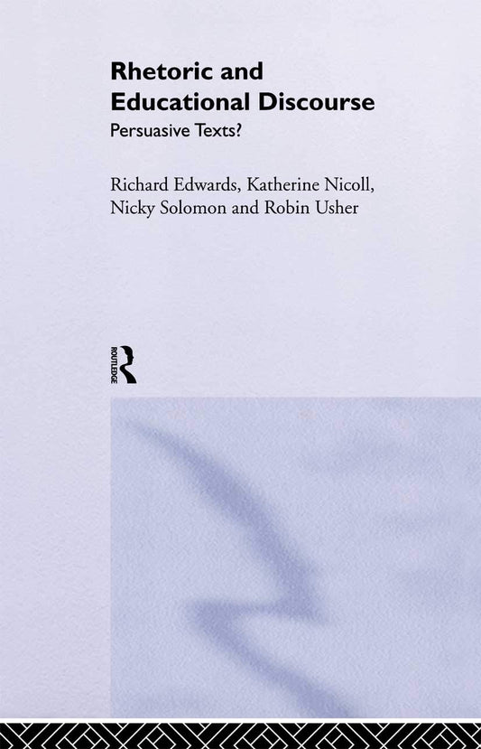 Rhetoric and Educational Discourse: Persuasive Texts Review