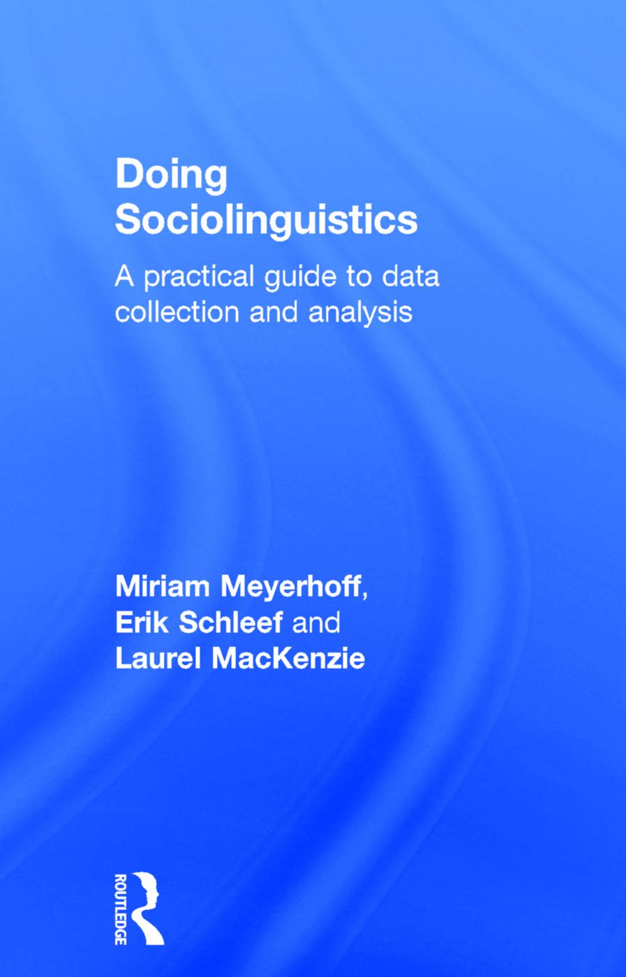 Doing Sociolinguistics: A Comprehensive Guide for Students