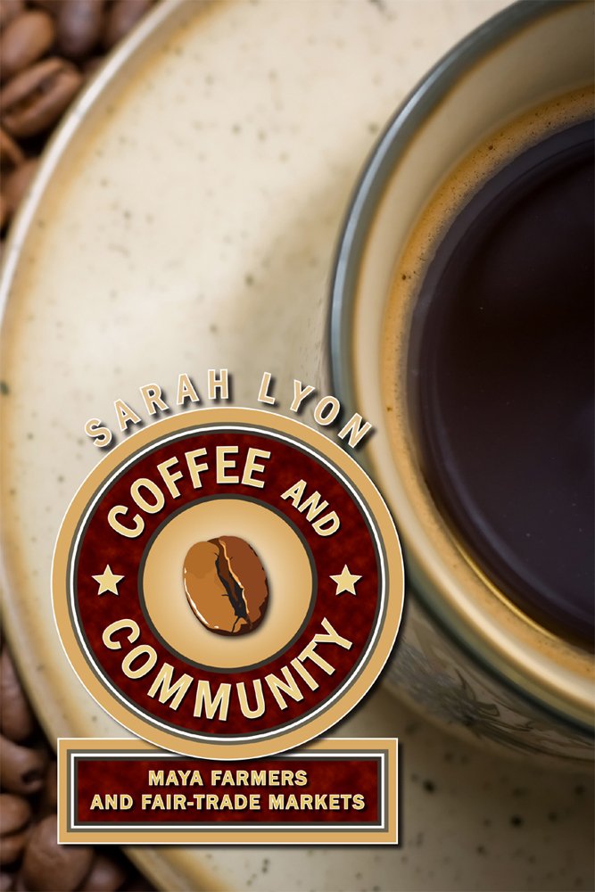 Fair Trade Maya Coffee by Sarah Lyon