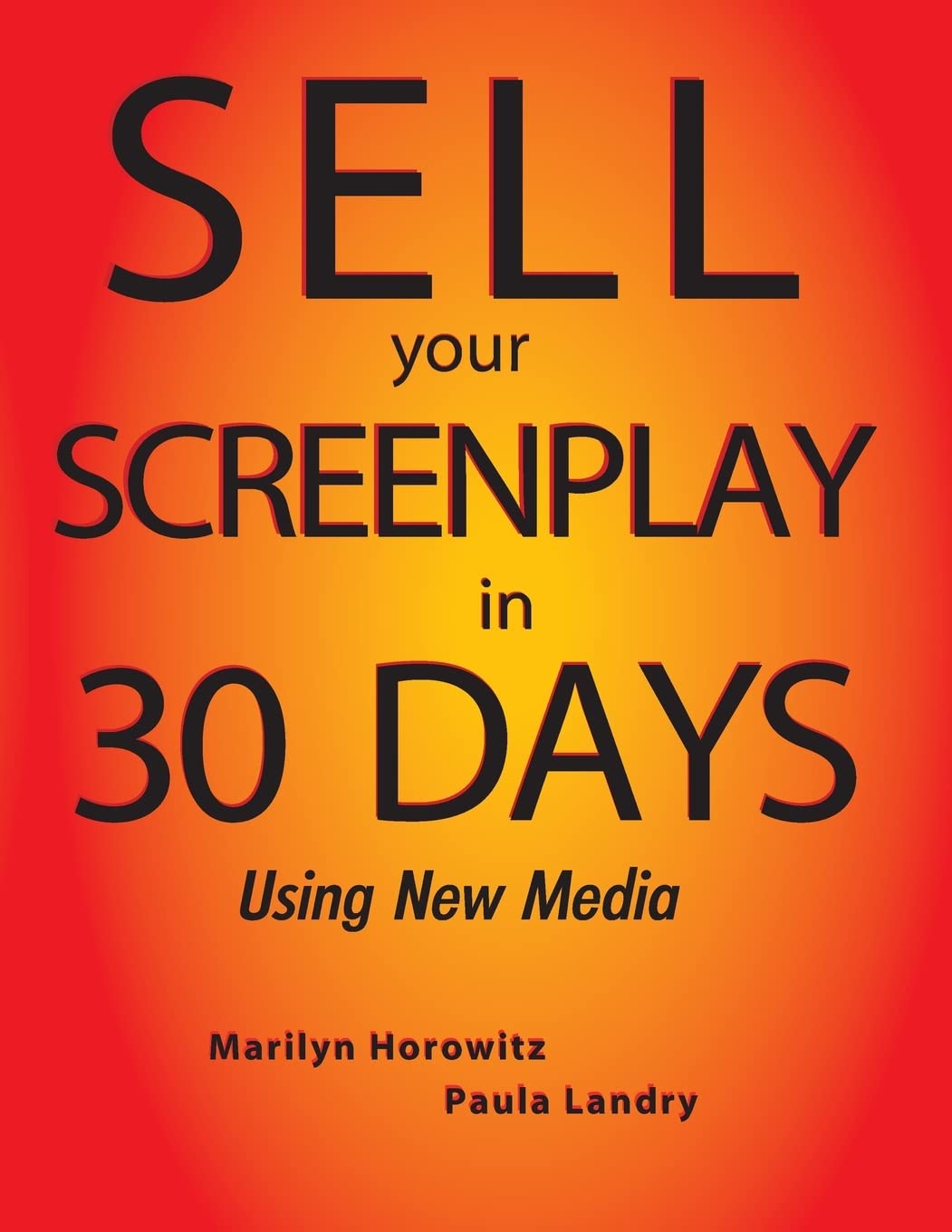 Sell Your Screenplay in 30 Days: A Guide to New Media Success
