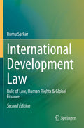 International Development Law: Rule of Law, Human Rights & Global