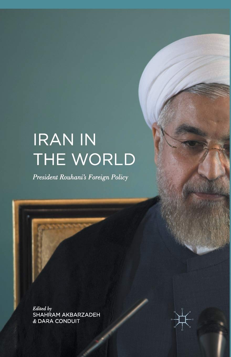 Iran in the World: President Rouhani's Foreign Policy Insights