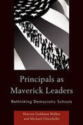 Principals as Maverick Leaders: Rethinking Democratic Schools