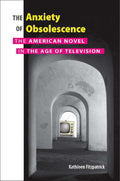 The Anxiety of Obsolescence: A Deep Dive into American Novels