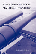 Some Principles of Maritime Strategy - Classic Naval Theory
