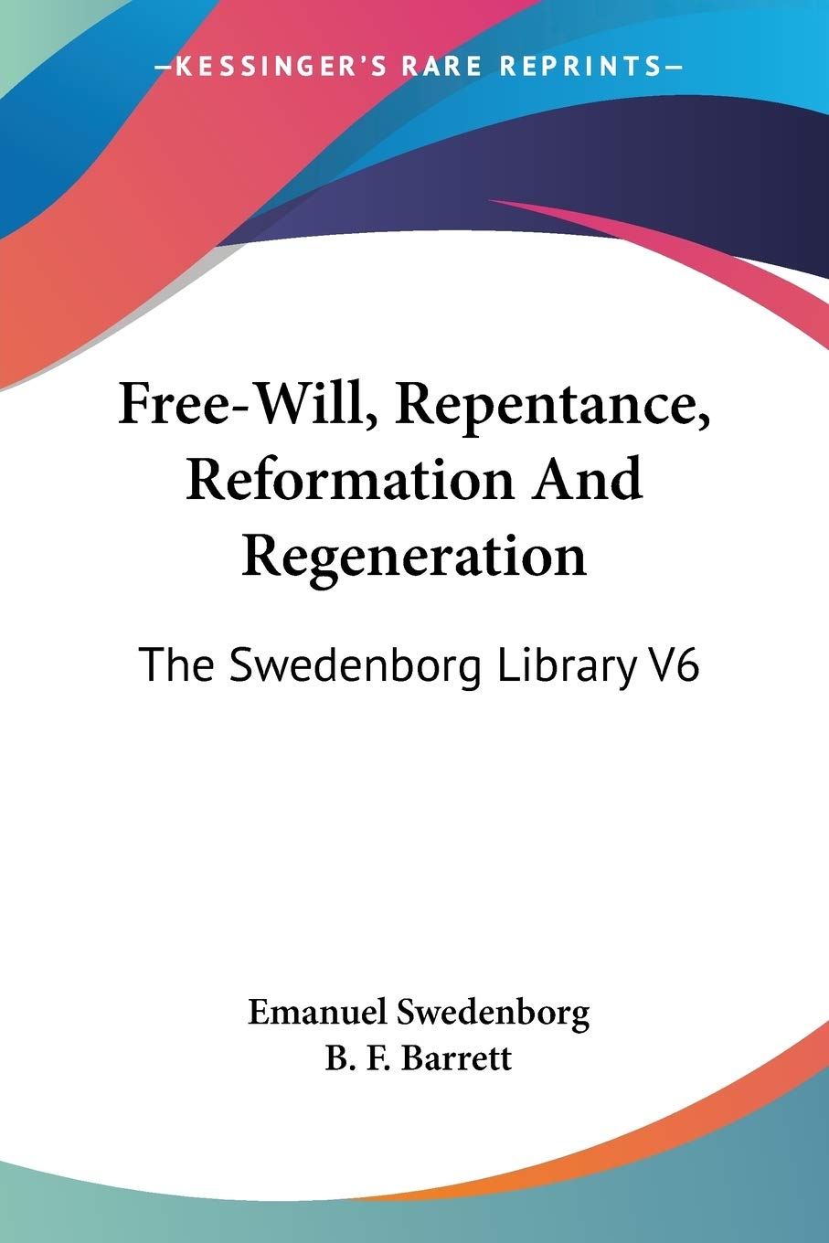Free-Will, Repentance, Reformation And Regeneration: A Deep Dive