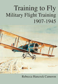 Training to Fly: Military Flight Testing 1907-1945 - Institutional
