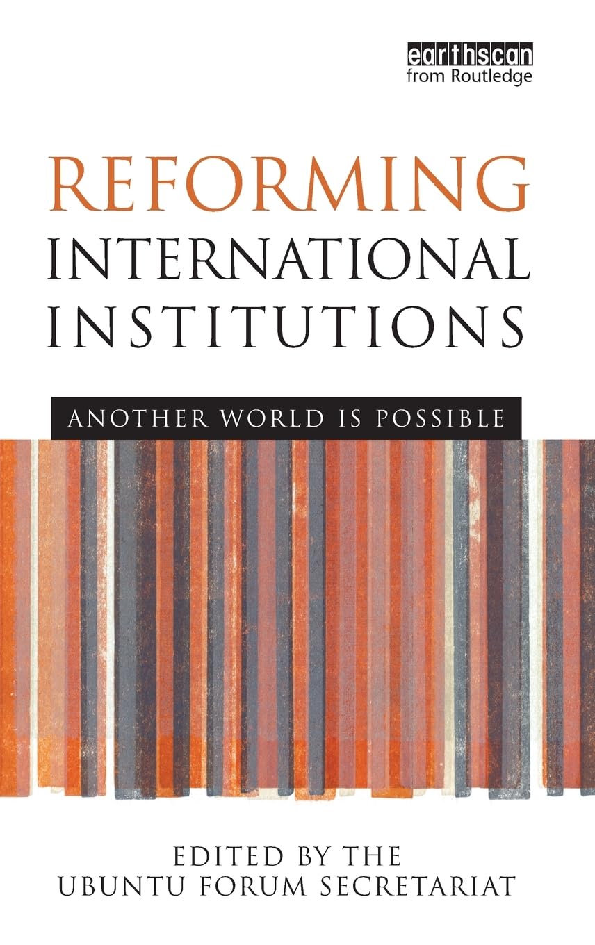 Reforming International Institutions: Another World is Possible Review