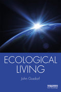Ecological Living - Practical Guide to Sustainable Systems