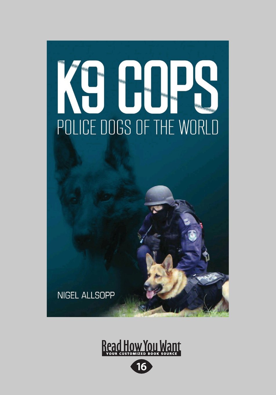 K9 Cops: Police Dogs of the World - A Comprehensive Guide